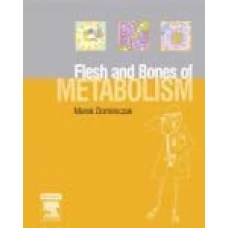 FLESH AND BONES OF METABOLISM 2007 By DOminiczak